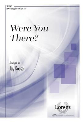 Jay Rouse: Were You There?