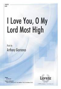 Anthony Giamanco: I Love You, O My Lord Most High