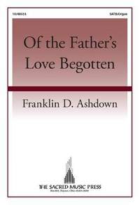 Franklin D. Ashdown: Of The Father's Love Begotten