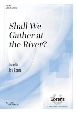 Jay Rouse: Shall We Gather At The River?