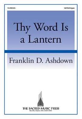 Franklin D. Ashdown: Thy Word Is A Lantern