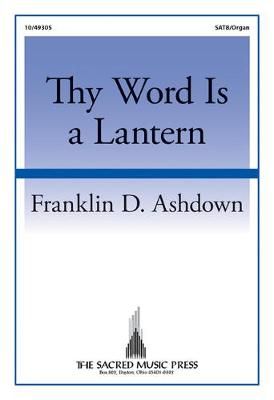 Franklin D. Ashdown: Thy Word Is A Lantern