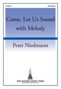 Peter Niedmann: Come, Let Us Sound With Melody