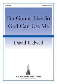 David Kidwell: I'm Gonna Live So God Can Use Me