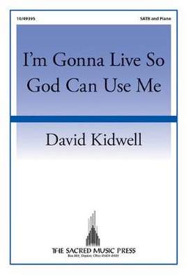 David Kidwell: I'm Gonna Live So God Can Use Me