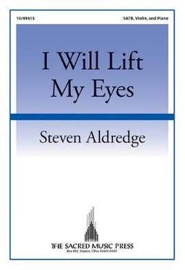 Steven Aldredge: I Will Lift My Eyes