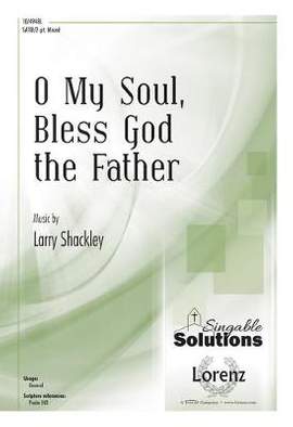 Larry Shackley: O My Soul, Bless God The Father