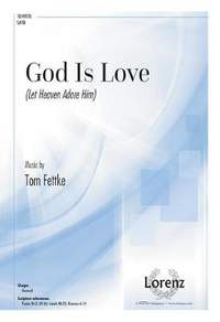 Tom Fettke: God Is Love