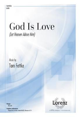 Tom Fettke: God Is Love