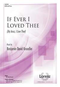 Benjamin Knoedler: If Ever I Loved Thee