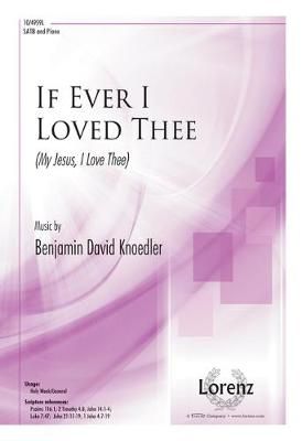 Benjamin Knoedler: If Ever I Loved Thee