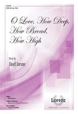 Lloyd Larson: O Love, How Deep, How Broad, How High