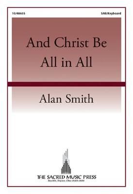 Alan Smith: And Christ Be All In All