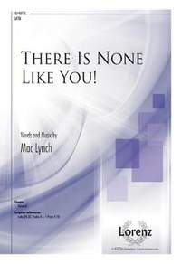 Mac Lynch: There Is None Like You!