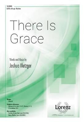 Joshua Metzger: There Is Grace