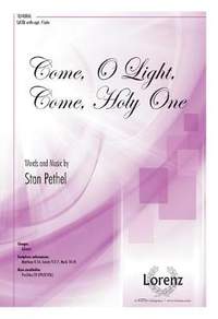 Stan Pethel: Come, O Light, Come, Holy One