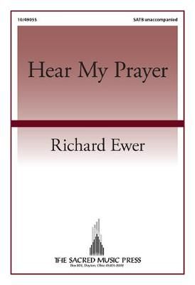Richard Ewer: Hear My Prayer