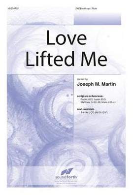 Joseph M. Martin: Love Lifted Me