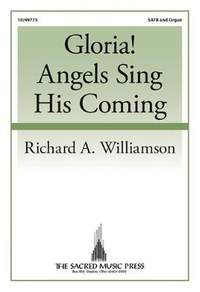 Richard A. Williamson: Gloria! Angels Sing His Coming