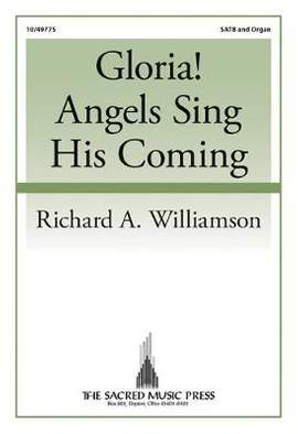 Richard A. Williamson: Gloria! Angels Sing His Coming