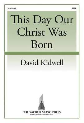 David Kidwell: This Day Our Christ Was Born