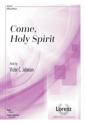 Victor C. Johnson: Come, Holy Spirit