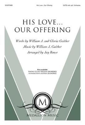 Bill Gaither: His Love...Our Offering