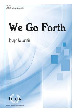 Joseph M. Martin: We Go Forth