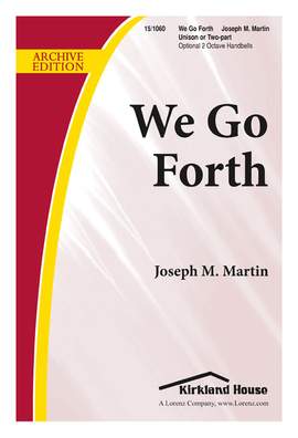 Joseph M. Martin: We Go Forth