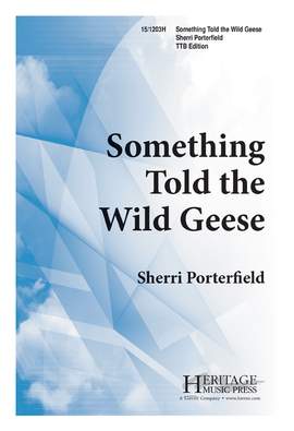 Sherri Porterfield: Something Told The Wild Geese