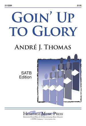 Andre J. Thomas: Goin' Up To Glory