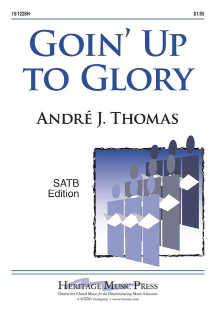 Andre J. Thomas: Goin' Up To Glory