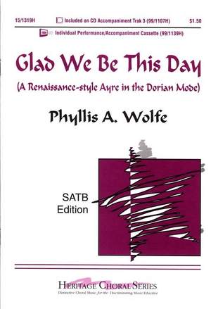 Phyllis Wolfe White: Glad We Be This Day