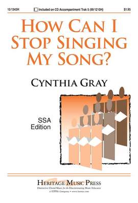 Cynthia Gray: How Can I Stop Singing My Song?