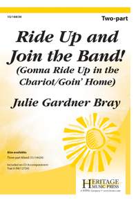 Julie Gardner Bray: Ride Up and Join The Band