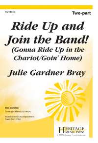 Julie Gardner Bray: Ride Up and Join The Band