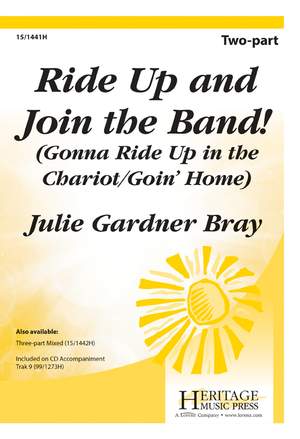 Julie Gardner Bray: Ride Up and Join The Band