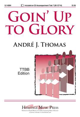 Andre J. Thomas: Goin' Up To Glory