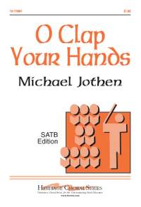 Michael Jothen: O Clap Your Hands