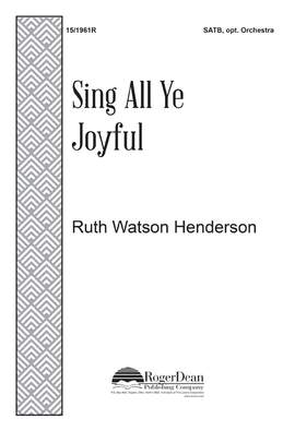 Ruth Watson Henderson: Sing All Ye Joyful