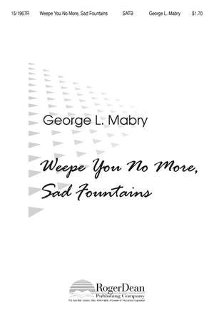 George L. Mabry: Weepe You No More, Sad Fountains
