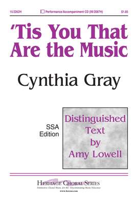 Cynthia Gray: tis You That Are The Music