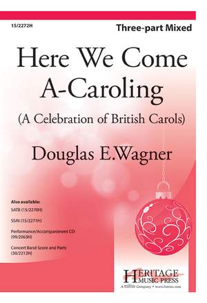 Douglas E. Wagner: Here We Come A Caroling