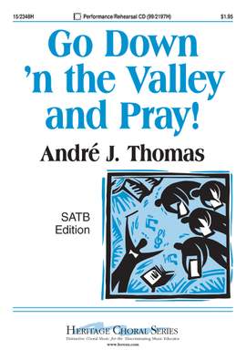 Andre J. Thomas: Go Down 'n The Valley and Pray!