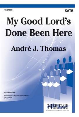 Andre J. Thomas: My Good Lord's Done Been Here