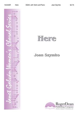 Joan Szymko: Here