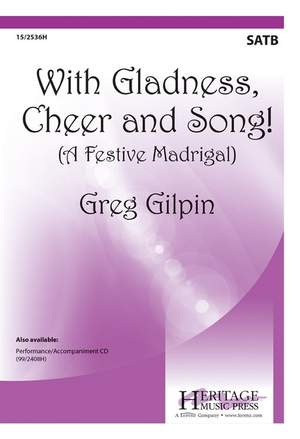 Greg Gilpin: With Gladness, Cheer and Song!
