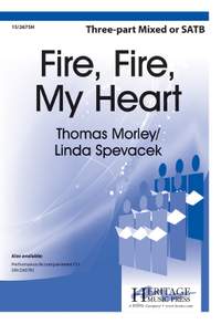 Thomas Morley: Fire, Fire, My Heart
