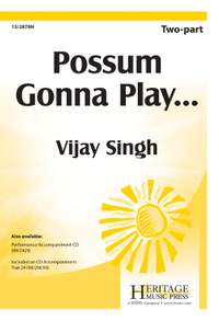 Vijay Singh: Possum Gonna Play...