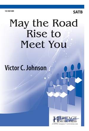 Victor C. Johnson: May The Road Rise To Meet You